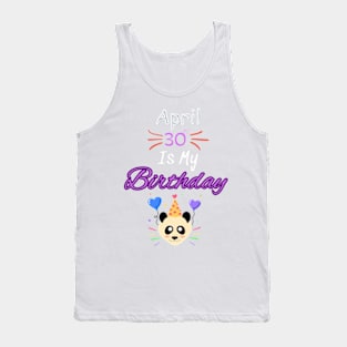 april 30 st is my birthday Tank Top